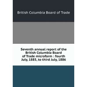 Seventh annual report of the British Columbia Board of Trade microform 