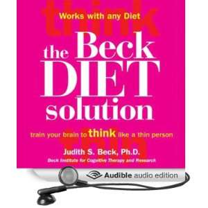  The Beck Diet Solution (Audible Audio Edition) Judith S 