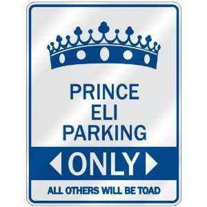     PRINCE ELI PARKING ONLY  PARKING SIGN NAME