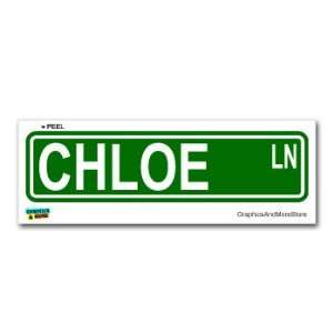  Chloe Street Road Sign   8.25 X 2.0 Size   Name Window 