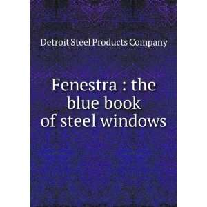  Fenestra  the blue book of steel windows. Detroit Steel 