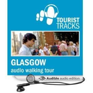 Tourist Tracks Glasgow  Walking Tour An audio guided walking tour 