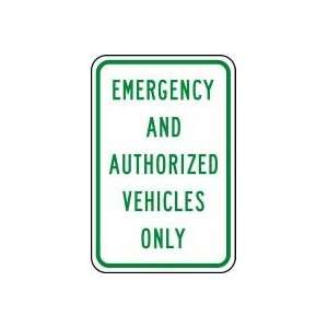  EMERGENCY AND AUTHORIZED VEHICLES ONLY 18 x 12 Sign .080 