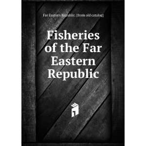   Far Eastern Republic Far Eastern Republic. [from old catalog] Books