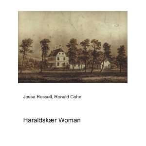  HaraldskÃ¦r Woman Ronald Cohn Jesse Russell Books
