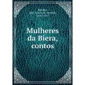   da Biera, contos Abel Acacia de Almeida, 1856? 1917 Botelho Books