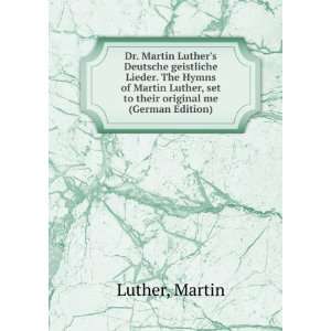   , set to their original me (German Edition) Martin Luther Books