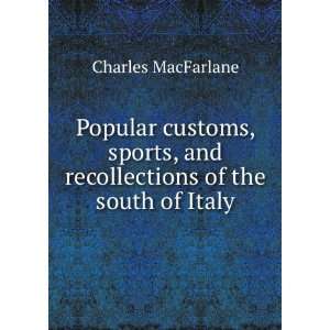   , and recollections of the south of Italy Charles MacFarlane Books