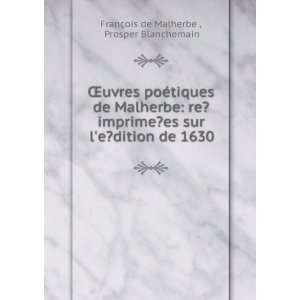   dition de 1630 Prosper Blanchemain FranÃ§ois de Malherbe  Books
