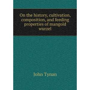   feeding properties of mangold wurzel John Tynan  Books
