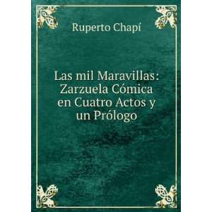   en Cuatro Actos y un PrÃ³logo Ruperto ChapÃ­  Books