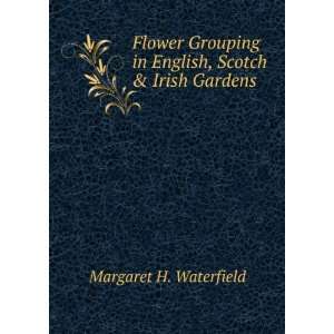   in English, Scotch & Irish Gardens Margaret H. Waterfield Books