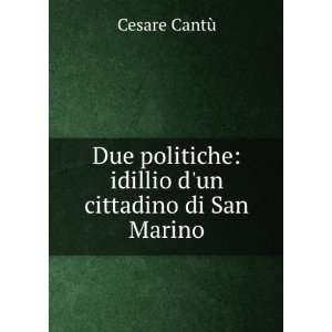    idillio dun cittadino di San Marino Cesare CantÃ¹ Books