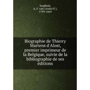 Biographie de Thierry Martens dAlost, premier imprimeur de la 