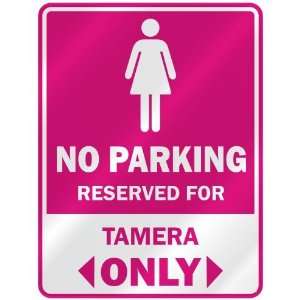  NO PARKING  RESERVED FOR TAMERA ONLY  PARKING SIGN NAME 