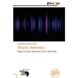    Wayne, Nebraska (9786138806295) Claus Matthias Benedict Books