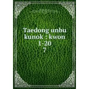  Taedong unbu kunok  kwon 1 20. 7 Mun hae, 1534 1591 