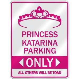   PRINCESS KATARINA PARKING ONLY  PARKING SIGN