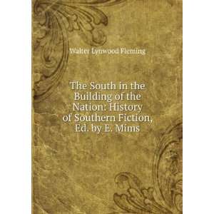   of Southern Fiction, Ed. by E. Mims Walter Lynwood Fleming Books