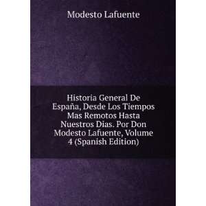   Modesto Lafuente, Volume 4 (Spanish Edition) Modesto Lafuente Books