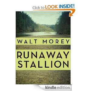 Runaway Stallion Walt Morey  Kindle Store