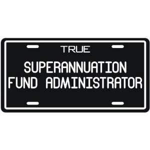 New  True Superannuation Fund Administrator  License 