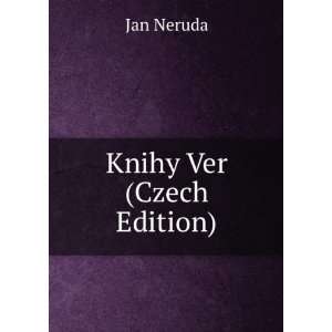  Knihy Ver (Czech Edition) Jan Neruda Books