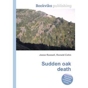  Sudden oak death Ronald Cohn Jesse Russell Books