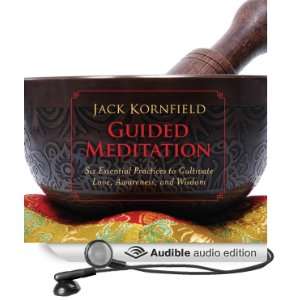 Guided Meditation Six Essential Practices to Cultivate Love 