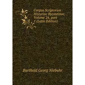   , Volume 24,Â part 1 (Latin Edition) Barthold Georg Niebuhr Books
