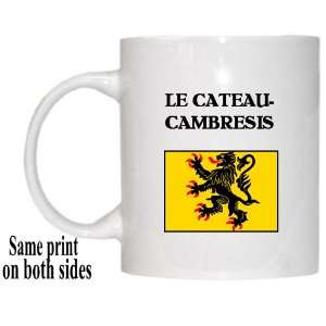    Nord Pas de Calais, LE CATEAU CAMBRESIS Mug 