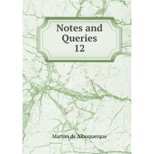  Notes and Queries. 12 Martim de Albuquerque Books