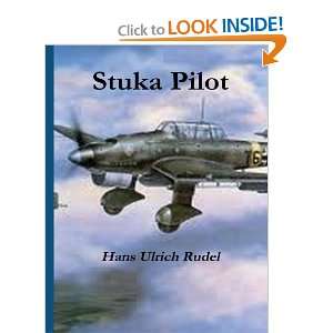 Stuka Pilot (9781477428658) Hans Ulrich Rudel Books