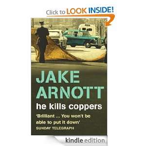 He Kills Coppers Jake Arnott  Kindle Store