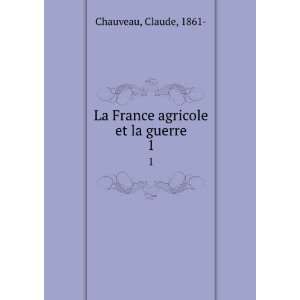  La France agricole et la guerre. 1 Claude, 1861  Chauveau Books