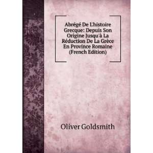   La GrÃ¨ce En Province Romaine (French Edition) Oliver Goldsmith