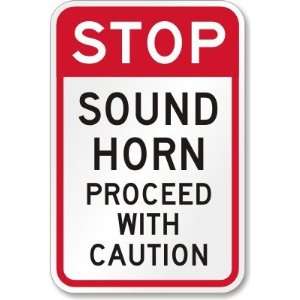 Stop Sound Horn Before Proceeding with Caution Diamond Grade Sign, 18 