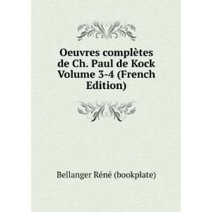  Oeuvres complÃ¨tes de Ch. Paul de Kock Volume 3 4 