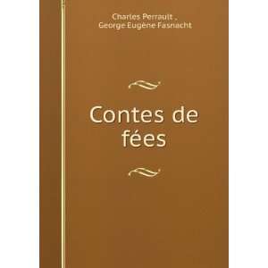   Contes de fÃ©es George EugÃ¨ne Fasnacht Charles Perrault  Books