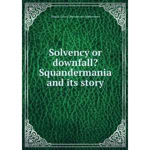  Solvency or downfall? Squandermania and its story Harold 