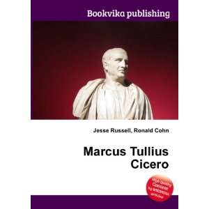  Marcus Tullius Cicero Ronald Cohn Jesse Russell Books