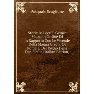   Regno Delle Due Sicilie (Italian Edition) Pasquale Scaglione Books