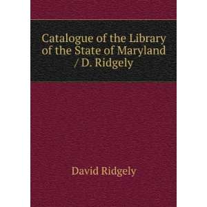   Library of the State of Maryland / D. Ridgely David Ridgely Books
