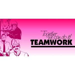    3x6 Vinyl Banner   Teamwork Together We Can Do It 