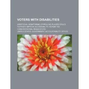  Voters with disabilities additional monitoring of polling 