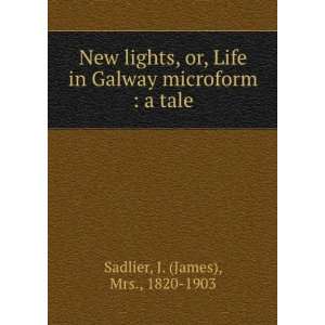   Galway microform  a tale J. (James), Mrs., 1820 1903 Sadlier Books