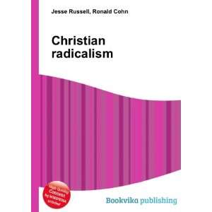  Christian radicalism Ronald Cohn Jesse Russell Books