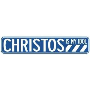   CHRISTOS IS MY IDOL STREET SIGN