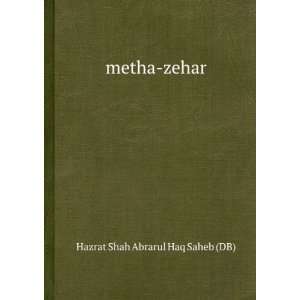  metha zehar Hazrat Shah Abrarul Haq Saheb (DB) Books
