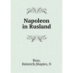  Napoleon in Rusland Heinrich,Shapiro, N Ross Books